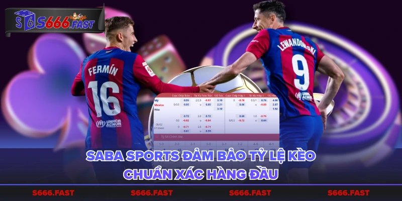 SABA Sports đảm bảo tỷ lệ kèo chuẩn xác hàng đầu